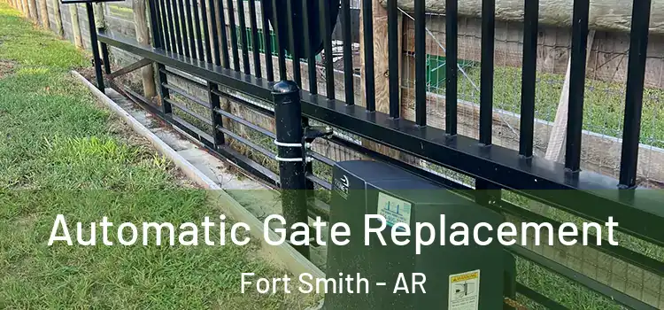 Automatic Gate Replacement Fort Smith - AR