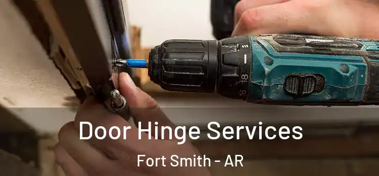  Door Hinge Services Fort Smith - AR