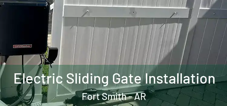  Electric Sliding Gate Installation Fort Smith - AR