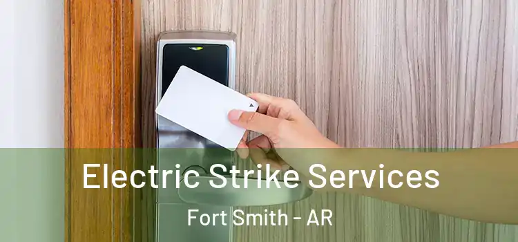  Electric Strike Services Fort Smith - AR