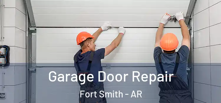  Garage Door Repair Fort Smith - AR