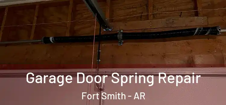  Garage Door Spring Repair Fort Smith - AR