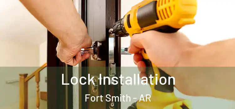 Lock Installation Fort Smith - AR