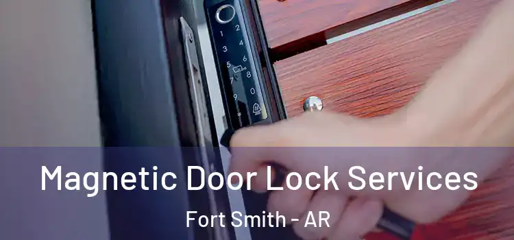 Magnetic Door Lock Services Fort Smith - AR