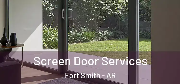 Screen Door Services Fort Smith - AR
