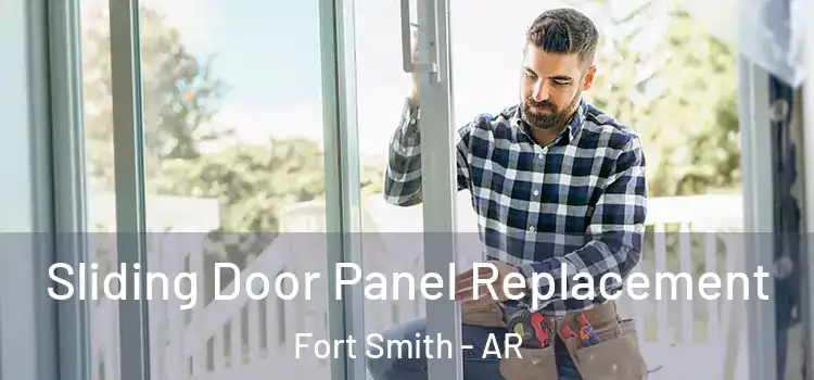  Sliding Door Panel Replacement Fort Smith - AR